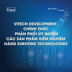 Vitech Development - Đơn vị phân phối ủy quyền các sản phẩm kiểm nghiệm hãng Eurofins Technologies